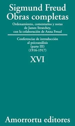 Sigmund Freud: Obras completas. Tomo 16. Conferencias de introducción al psicoanálisis (parte III) (1916-1917)