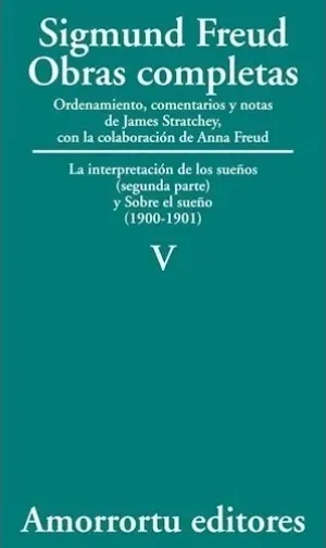 Sigmund Freud: Obras completas. Tomo 5. La interpretación de los sueños (segunda parte) y sobre el sueño (1900-1901)