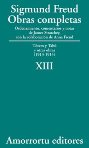 Sigmund Freud: Obras completas. Tomo 13. Tótem y Tabú y otras obras (1913-1914)